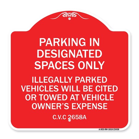 Signmission Parking in Designated Spaces Illegally Parked Vehicles Cited or Towed Alum, 18" x 18", RW-1818-23438 A-DES-RW-1818-23438